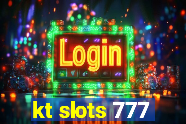 kt slots 777